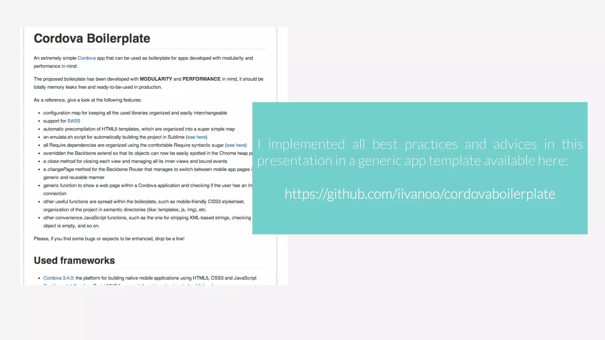 I implemented all best practices and advices in this
presentation in a generic app template available here:

https://github.com/iivanoo/cordovaboilerplate
 