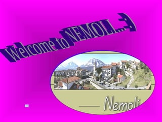 Welcome to NEMOLI... :)  
