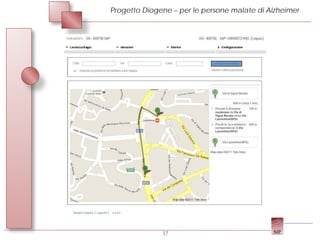 Progetto Diogene – per le persone malate di Alzheimer




              17
 