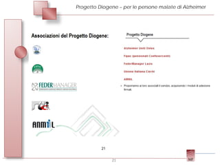 Progetto Diogene – per le persone malate di Alzheimer




          21


               21
 