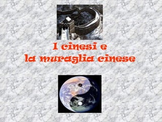 I cinesi e la muraglia cinese 