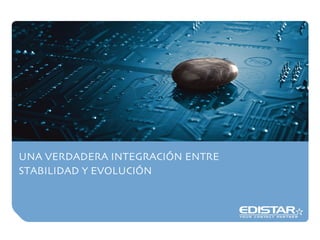 UNA VERDADERA INTEGRACIÓN ENTRE  STABILIDAD Y EVOLUCIÓN 