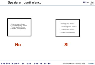 Spaziare i punti elenco No Si 7)  U   s o  d e i t e s t i 