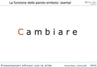 La funzione delle parole-simbolo: esempi   7)  U   s o  d e i t e s t i 