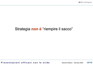 Strategia  non è  “riempire il sacco”  2)  S   t r a t e g i a 