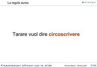 La regola aurea Tarare vuol dire  circoscrivere 2)  S   t r a t e g i a 