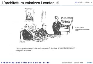 L’architettura valorizza i contenuti 3)  A   r c h i t e t t u r a Da: Paul le Roux Presentare per convincere - Lupetti  