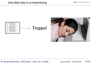 Una slide sola è un boomerang Troppo! 3)  A   r c h i t e t t u r a 