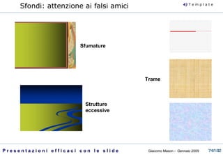 Sfondi: attenzione ai falsi amici Trame Sfumature Strutture eccessive 4)  T   e m p l a t e 