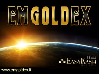 www.emgoldex.it
 