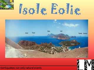 Earthquakes: not only natural eventsEarthquakes: not only natural events
Isole Eolie
 