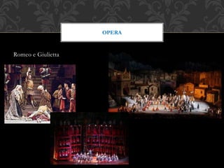 Romeo e Giulietta
OPERA
 