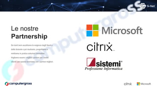 Le nostre
Partnership
Da trent’anni ascoltiamo le esigenze degli Studi e
delle Aziende e poi studiamo, progettiamo e
mettiamo in pratica soluzioni innovative.
Vogliamo essere i migliori partner per i nostri
clienti: per questo lavoriamo con i partner migliori.
 