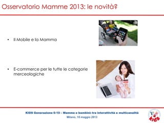 Kid 2013 - Interattività nel processo d'acquisto multicanale delle mamme italiane - Andrea Boaretto
