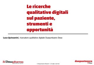 © Duepuntozero Research - All rights reserved
Luca Quinzanini, ricercatore qualitativo digitale Duepuntozero Doxa
 