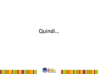 Quindi…
 