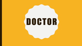 DOCTOR
 