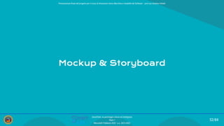 Mockup & Storyboard
52/84
SmartPark: un parcheggio veloce ed intelligente
Team 1
Mercoledì 9 febbraio 2022 - a.a. 2021/2022
Presentazione ﬁnale del progetto per il corso di Interazione Uomo Macchina e Usabilità del Software – prof.ssa Giuliana Vitiello
 
