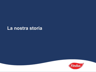 La nostra storia
 