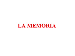 LA MEMORIA
 