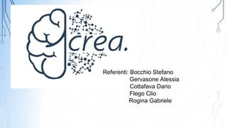 Referenti: Bocchio Stefano
Gervasone Alessia
Cottafava Dario
Flego Clio
Rogina Gabriele
 