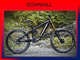 DOWNHILL
 