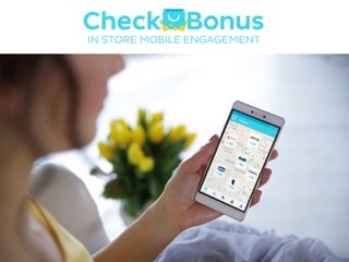 IN STORE MOBILE ENGAGEMENT
 