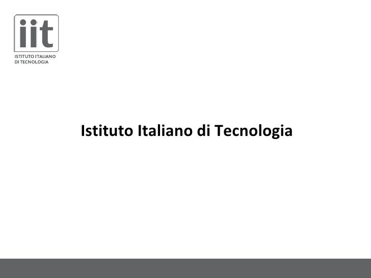 Istituto Italiano di Tecnologia and Technology Transfer Istituto Italiano di Tecnologia and Technology Transfer