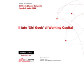 Il lato ‘Girl Geek’ di Working Capital Diomira Cennamo Telecom Italia  Internet Media & Digital Communication 