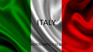 ITALY
KOTOLYMPIC 7.22.2018
 
