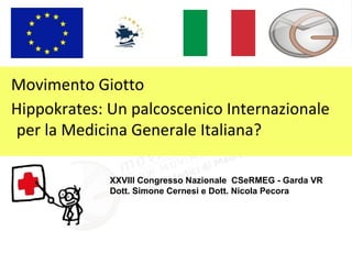 XXVIII Congresso Nazionale CSeRMEG - Garda VR
Dott. Simone Cernesi e Dott. Nicola Pecora
 
