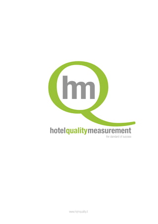 Qhotelqualitymeasurement
www.hqmquality.it
the standard of success
 