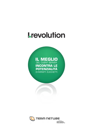 IL MEGLIO
DEL CLIENT SERVER
INCONTRA LE
POTENZIALITÀ
DI INFINITY ZUCCHETTI
 