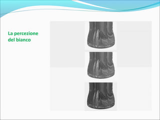 La percezione
del bianco
 