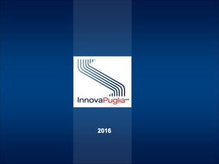 InnovaPuglia 2016 – Attività 2015-2017
2016
 