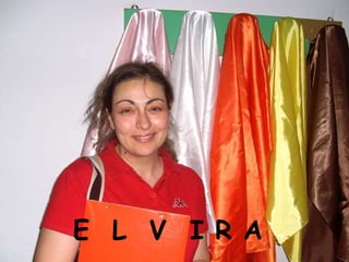 ELVIRA E  L  V  I R A 