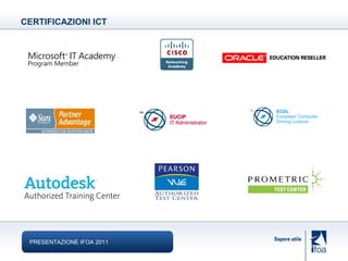 CERTIFICAZIONI   ICT PRESENTAZIONE IFOA 2011 