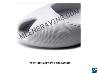 TEXTURE LASER PER CALZATURE
 