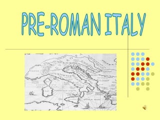 PRE-ROMAN ITALY 