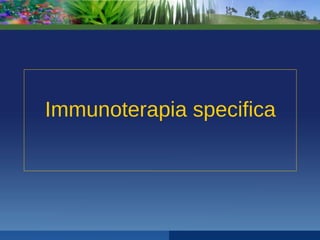 Immunoterapia specifica
 