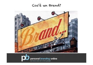 Cos’è un Brand?
 