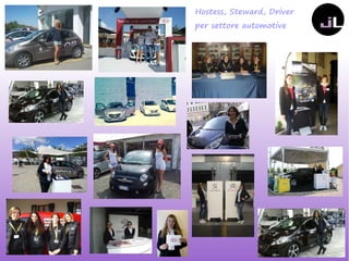 Hostess, Steward, Driver
per settore automotive
 