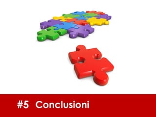 #5 Conclusioni
 