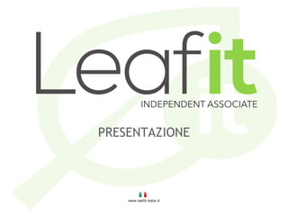 PRESENTAZIONE 
www.leafit-italia.it 
 