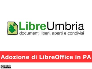 Adozione di LibreOffice in PA
 