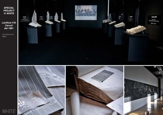 SPECIAL
PROJECT
@ WHITE
Lanificio F.lli
Cerruti
dal 1881
Via Tortona 54
Milan
 