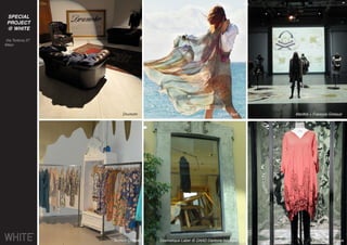 Cosmetique Label @ DAAD Dantone boutique
Drumohr
Tsumori Chisato
Faliero Sarti
Zucca
Marithè + Francois Girbaud
SPECIAL
PROJECT
@ WHITE
Via Tortona 27
Milan
 