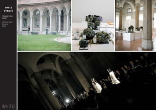 WHITE
EVENTS
“Catwalk Uma
Wang”
Rotonda della
Besana
Milan
 