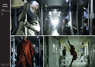 WHITE
EVENTS
Catwalk
Alessandra Marchi
MM1
Milan
 