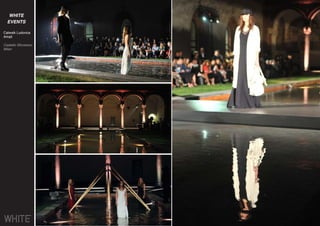 WHITE
EVENTS
Catwalk Ludovica
Amati
Castello Sforzesco
Milan
 